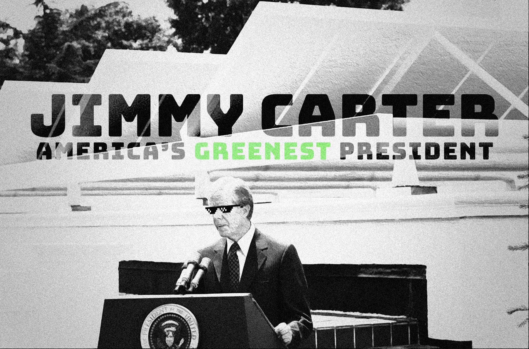 jimmy carter americas greenest president