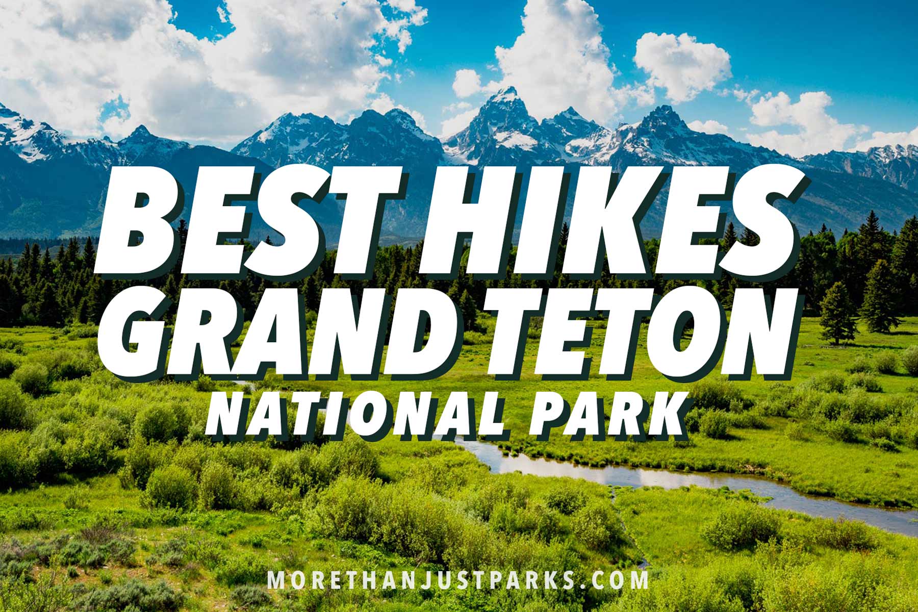 18 EPIC GRAND TETON NATIONAL PARK HIKES (Photos + Video)