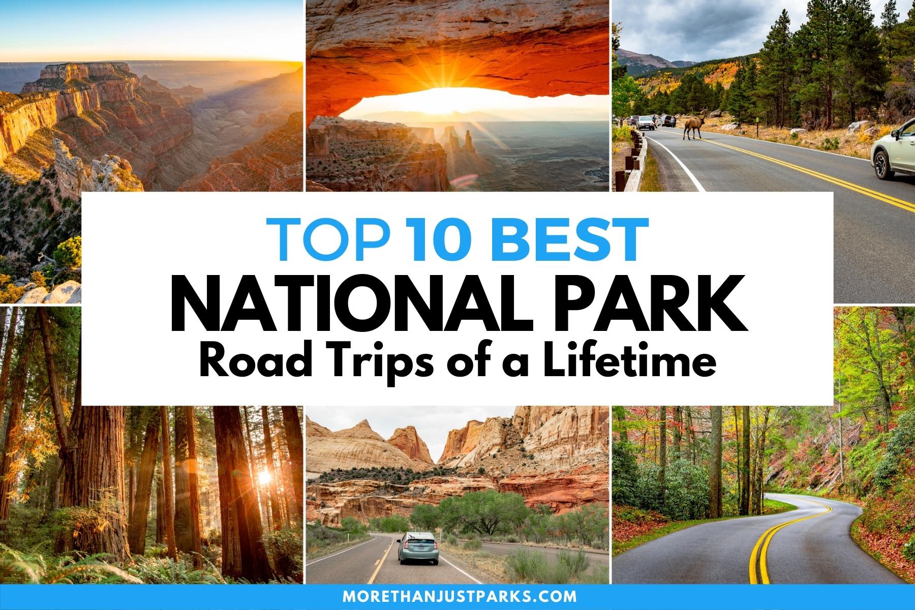 10 BEST National Park Road Trips (+ Stops You’ll Love) 2022