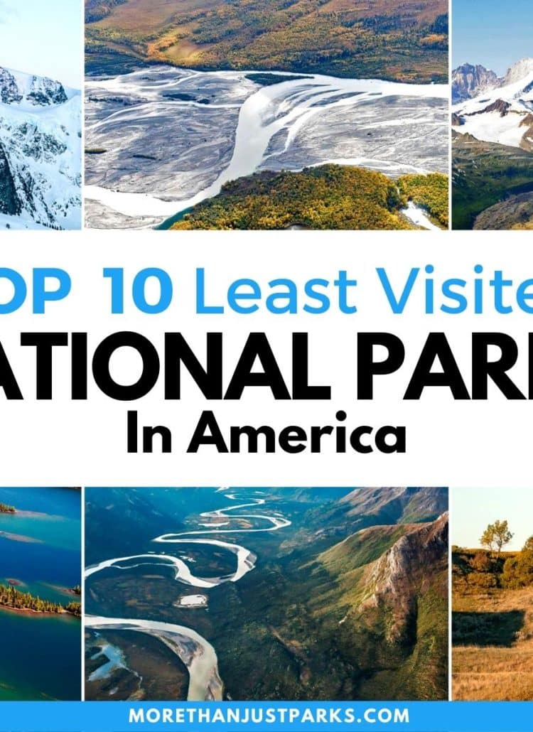 10 Least Visited US National Parks (Updated 2022 + Photos)