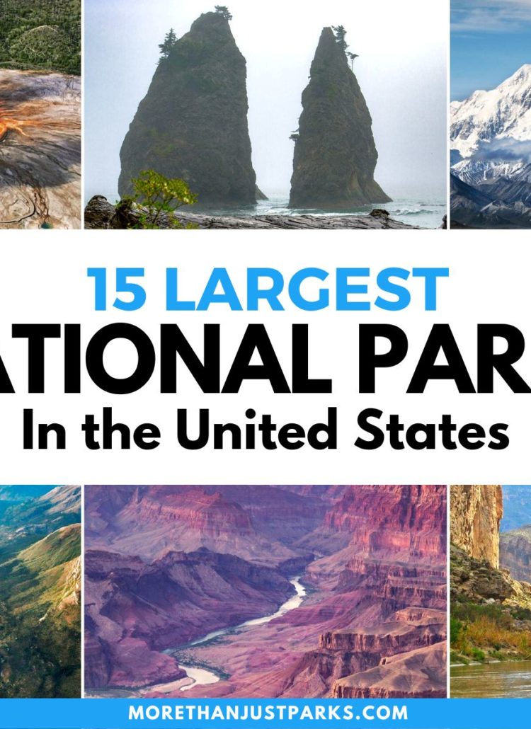 15 LARGEST National Parks in the United States (+ Full List)